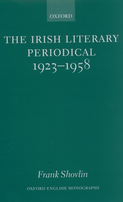 The Irish Literary Periodical 1923-1958 - Shovlin, Frank