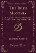 The Irish Monthly, Vol. 33: A Magazine of General Literature; Thirty-Third Yearly Volume, 1905 (Classic Reprint)