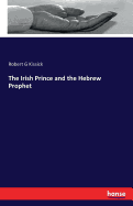 The Irish Prince and the Hebrew Prophet