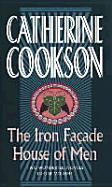 The Iron Facade & House of Men: Two Wonderful Novels in One Volume