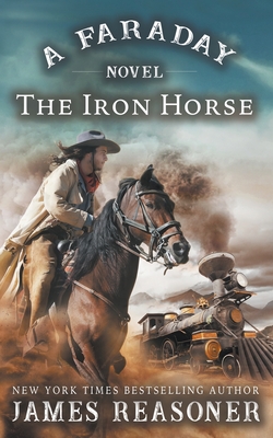 The Iron Horse: A Faraday Novel - Reasoner, James