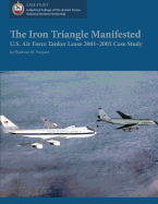 The Iron Triangle Manifested: U.S. Air Force Tanker Lease 2001-2005 Case Study