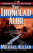 The Ironclad Alibi: A Harrison Raines Civil War Mystery