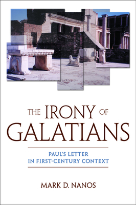 The Irony of Galatians - Nanos, Mark D