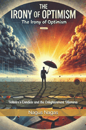 The Irony of Optimism: Voltaire's Candide and the Enlightenment Dilemma