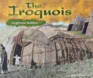 The Iroquois: Longhouse Builders