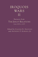 The Iroquois Wars II: Extracts from the Jesuit Relations - Salvucci, Claudio R (Editor), and Schiavo, Anthony P, Jr. (Editor)