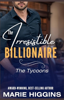 The Irresistible Billionaire: Billionaire's Clean Romance - Floyd, Lynda (Editor), and Higgins, Marie