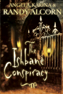 The Ishbane Conspiracy - Alcorn, Randy, and Alcorn, Angela, and Alcorn, Karina
