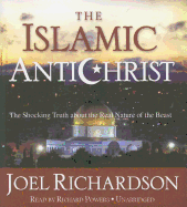 The Islamic Antichrist: The Shocking Truth about the Real Nature of the Beast