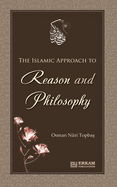 The Islamic approach to Reason and Philosophy