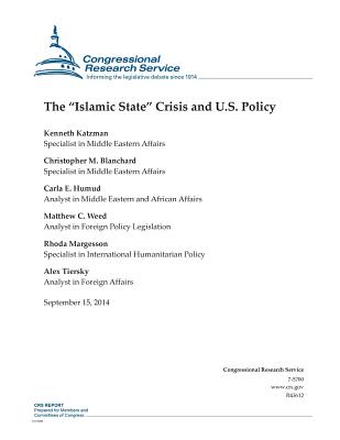 The "Islamic State" Crisis and U.S. Policy - Christopher M Blanchard, and Carla E Humud, and Matthew C Weed
