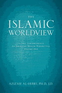 The Islamic Worldview: Islamic Jurisprudence--An American Muslim Perspective