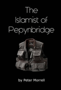 The Islamist of Pepynbridge
