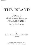 The Island: A History of the First Marine Division on Guadalcanal, August 7-December 9, 1942 - Merillat, H C L