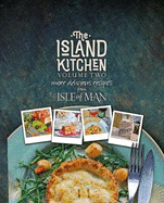 The Island Kitchen Volume 2: more delicious recipes from the Isle of Man