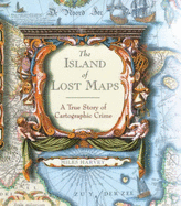 The Island of Lost Maps: A Story of Cartographic Crime