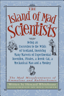 The Island of Mad Scientists: Being an Excursion to the Wilds of Scotland, Involving Many Marvels of Experimental Invention, Pirates, a Heroic Cat, a Mechanical Man and a Monkey