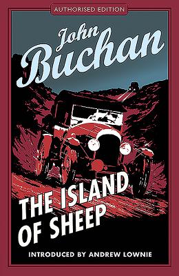 The Island of Sheep: Authorised Edition - Buchan, John