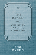 The Island; Or, Christian and his Comrades