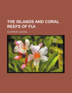 The Islands and Coral Reefs of Fiji