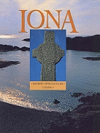 The Isle of Iona: Sacred, Spectacular, Living