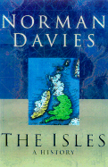 The Isles: A History - Davies, Norman