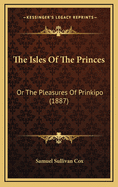 The Isles of the Princes: Or the Pleasures of Prinkipo (1887)