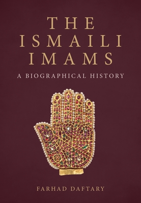 The Ismaili Imams: A Biographical History - Daftary, Farhad