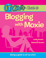 The It Girl's Guide to Blogging with Moxie
