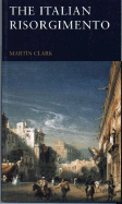 The Italian Risorgimento - Clark, Martin