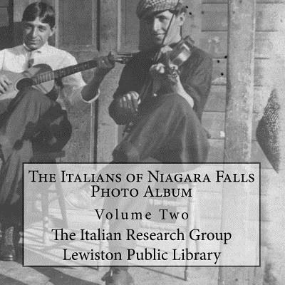 The Italians of Niagara Falls: Photo Album, Volume II - Kratts, Michelle Ann