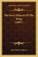 The Ivory Palaces Of The King (1897)