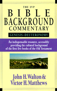 The IVP Bible Background Commentary: Genesis-Deuteronomy - Matthews, Victor H, and Walton, John H, Dr., Ph.D.