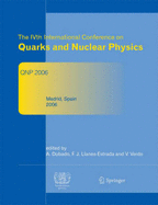 The Ivth International Conference on Quarks and Nuclear Physics: Qnp 2006