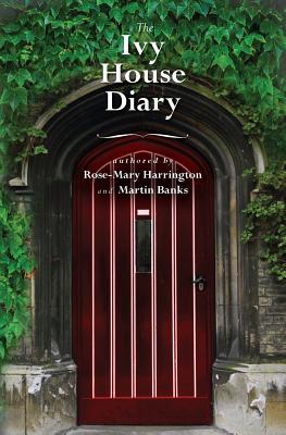 The Ivy House Diary - Banks, Martin, and Harrington, Rose-Mary