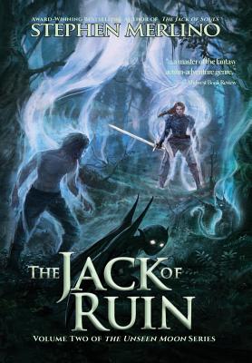 The Jack of Ruin: The Rogue & Knight Adventure Continues - Merlino, Stephen, and Shea, Luke, and Shimizu, Yo