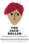 The jack-roller; a delinquent boy's own story