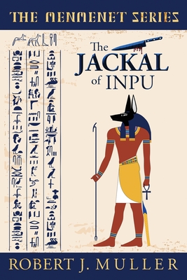 The Jackal of Inpu: A Menmenet Alternate History Mystery - Muller, Robert J