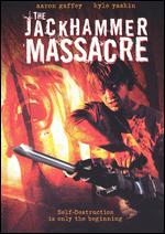The Jackhammer Massacre - Joe Castro