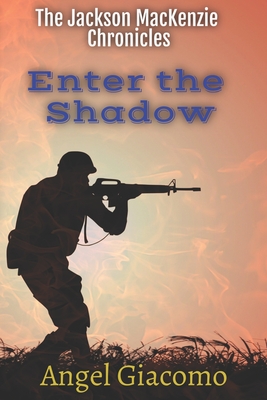 The Jackson MacKenzie Chronicles: Enter the Shadow - Giacomo, Angel