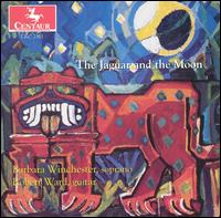 The Jaguar and the Moon - Barbara Winchester (soprano); Robert Ward (guitar)