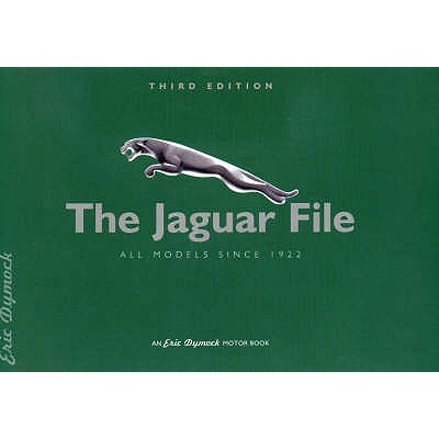 The Jaguar File: All Models Since 1922 - Dymock, Eric