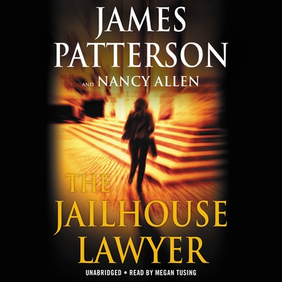 The Jailhouse Lawyer - Patterson, James, and Allen, Nancy, and Tusing, Megan (Read by)