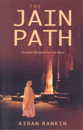 The Jain Path: Ancient Wisdom for the West