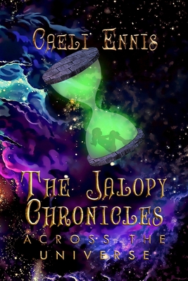 The Jalopy Chronicles: Across the Universe (Large Print) - Ennis, Caeli, and McDonald, Claire (Illustrator)