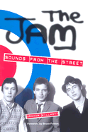 The Jam: Sounds from the Street - Willmot, Graham, and Foxton, Bruce (Foreword by)