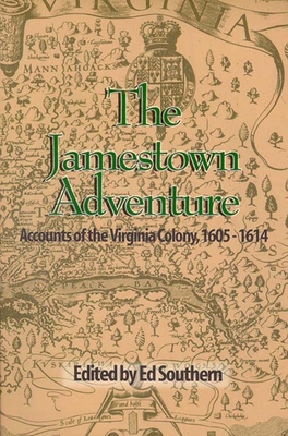 The Jamestown Adventure: Accounts of the Virginia Colony, 1605-1614 - Southern, Ed (Editor)