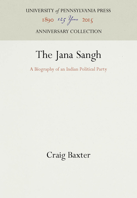The Jana Sangh: A Biography of an Indian Political Party - Baxter, Craig