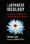 The Japanese Ideology: A Marxist Critique of Liberalism and Fascism